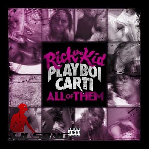 Rich The Kid & Playboi Carti - All Of Them